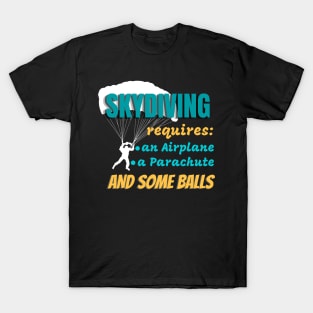 Skydiving Takes Some Balls Parachute Jump T-Shirt